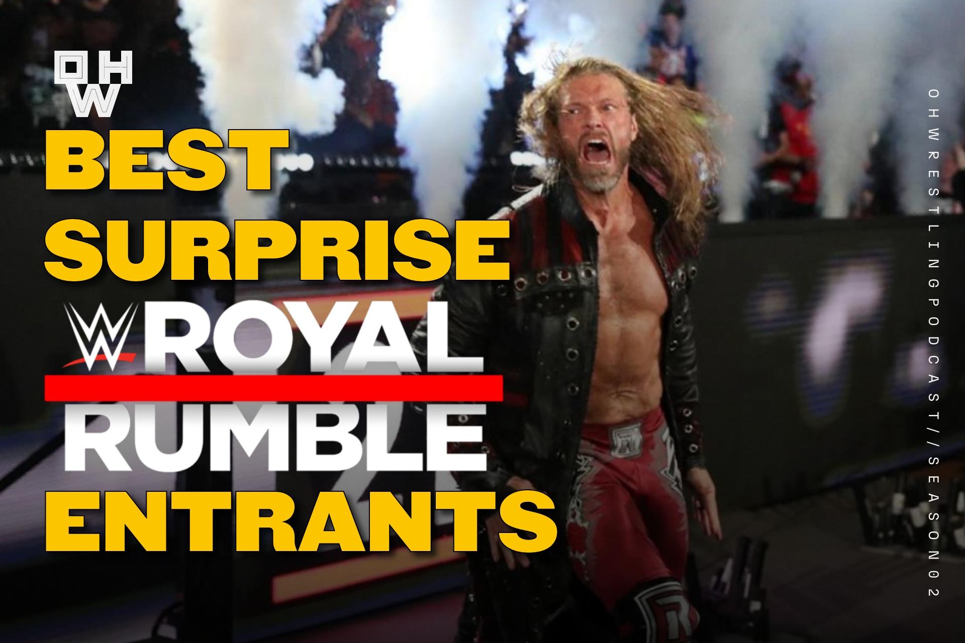 Best Surprise Royal Rumble Entrants Oh,Wrestling